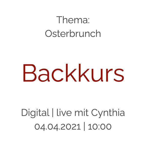 Backkurs | 4. April | Ostern - Cynthia Barcomi's Onlineshop